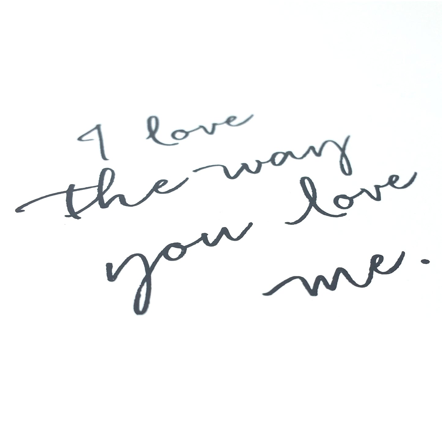 FATT - I Love The Way You Love Me Card