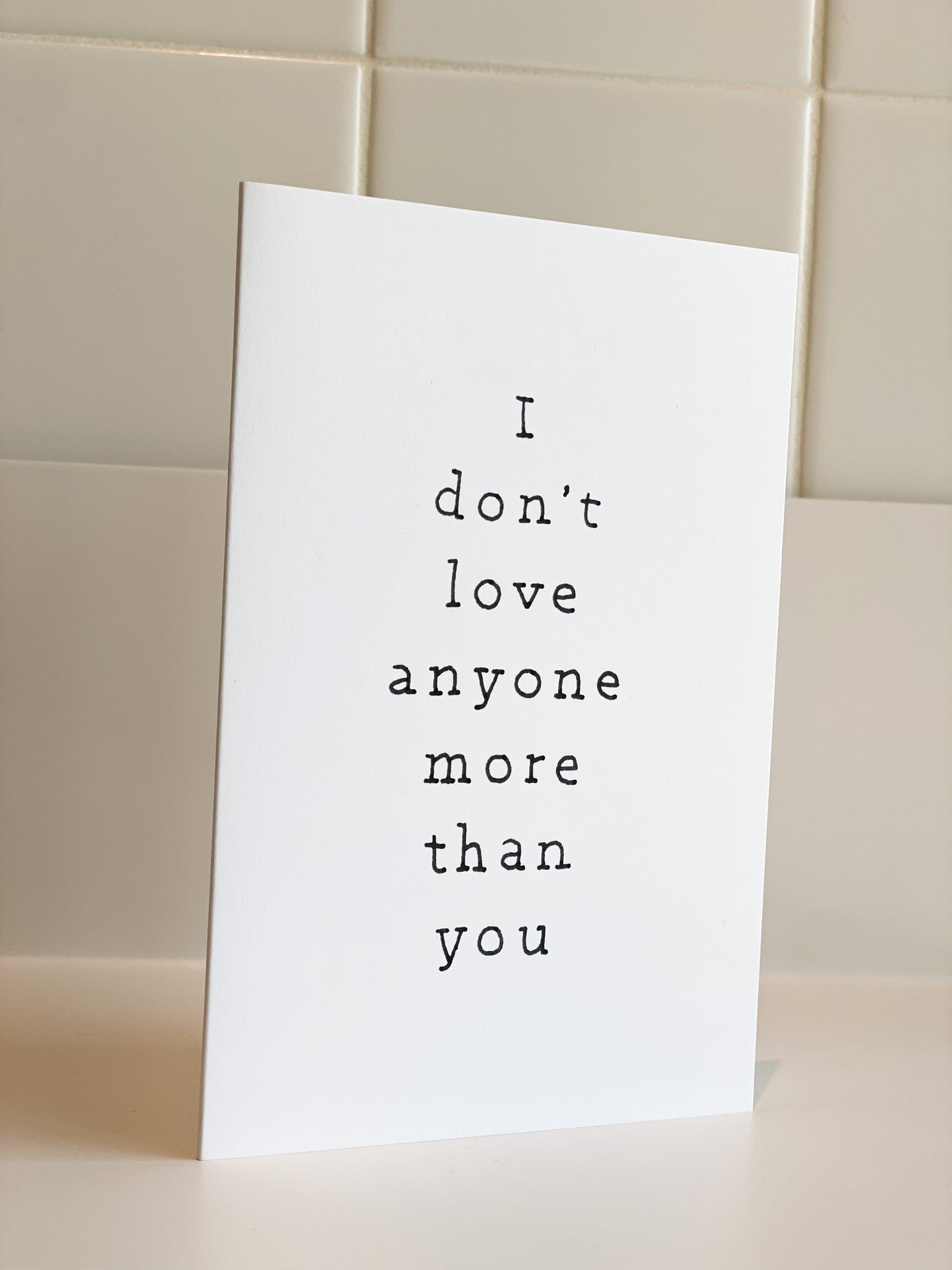 Sparkplug Creative - I Don't Love Anyone More Than You Card