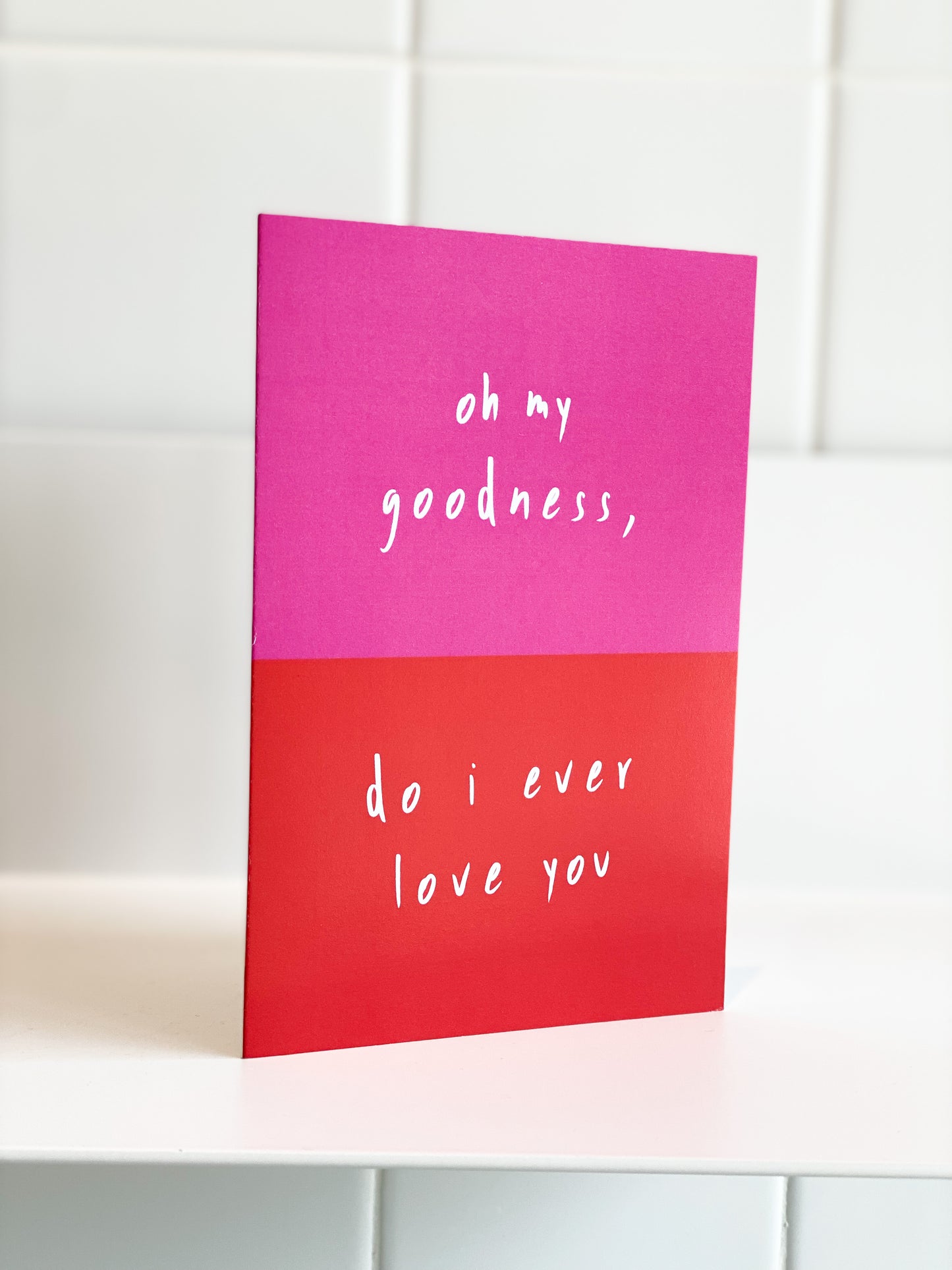 Sparkplug Creative - Oh My Goodness Do I Ever Love You Card