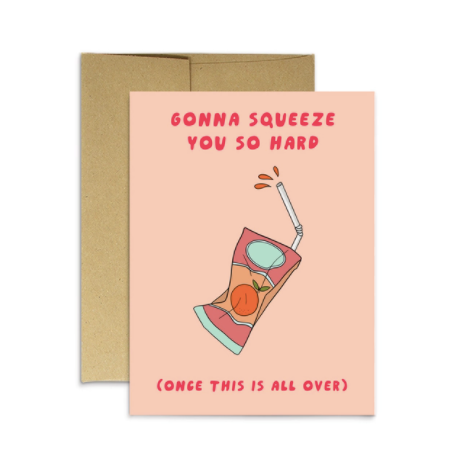 Party Mountain Paper Co. - Friendship - Gonna Squeeze You card