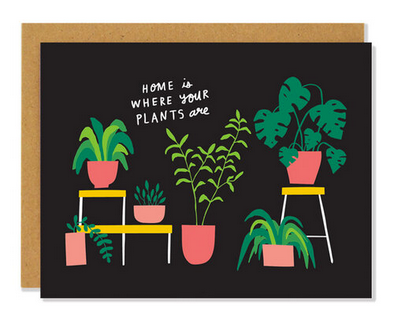 Badger & Burke - Home is Where Your Plants Are Card