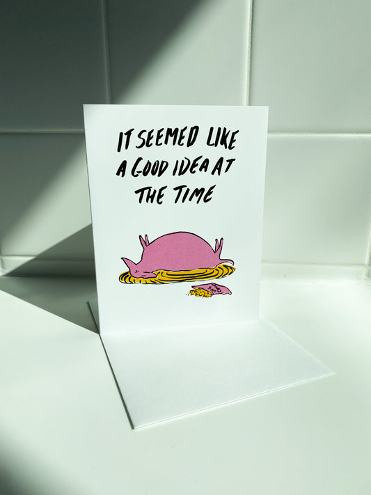 Sparkplug Creative - It Seemed Like A Good Idea At The Time Card