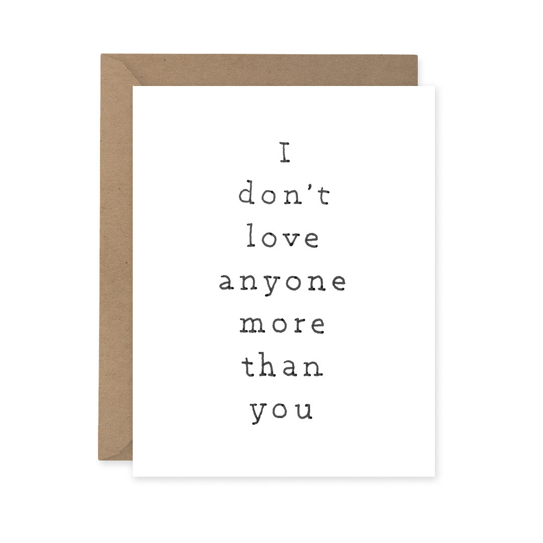 Sparkplug Creative - I Don't Love Anyone More Than You Card