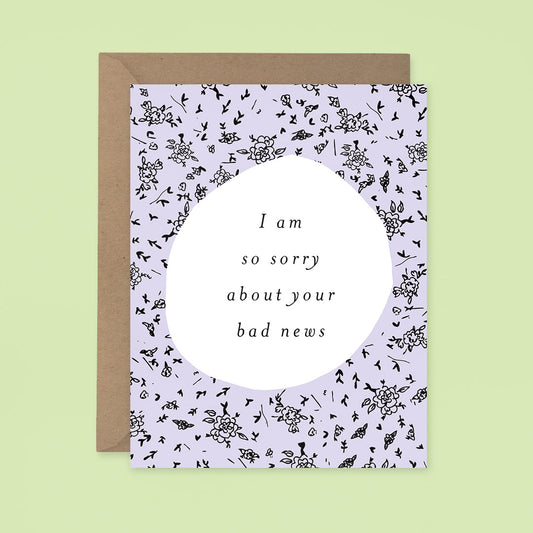 Sparkplug Creative - I Am So Sorry About Your Bad News Card