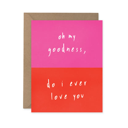 Sparkplug Creative - Oh My Goodness Do I Ever Love You Card